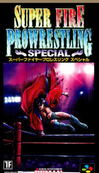 Super Fire ProWrestling Special (JP)