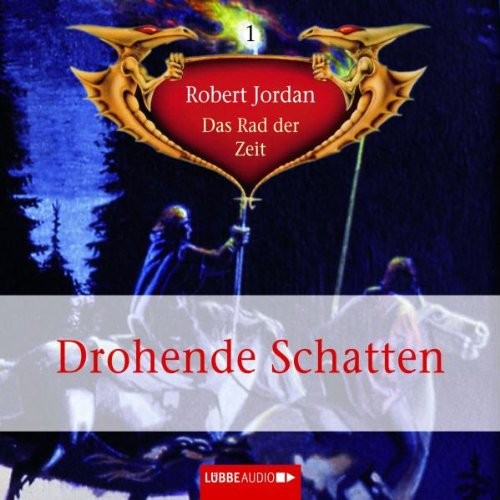 Das Rad der Zeit 1: Drohende Schatten / Robert Jordan