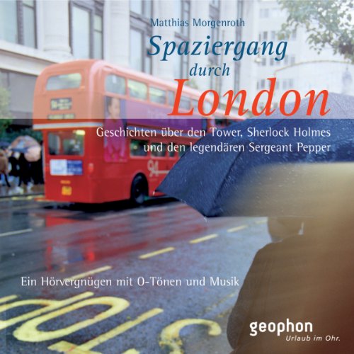 Spaziergang durch London. CD: Ein Hörvergnügen mit O-Tönen und Musik [Geophon] (N