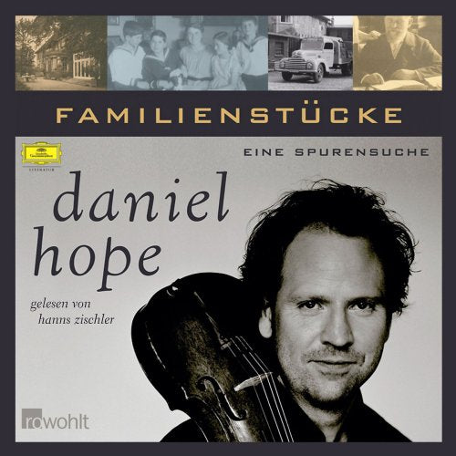 Daniel Hope: Familienstücke. Eine Spurensuche Lesung mit vielen Musikbeispielen