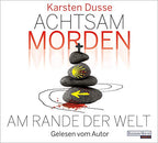Achtsam morden am Rande der Welt [Random House Audio]