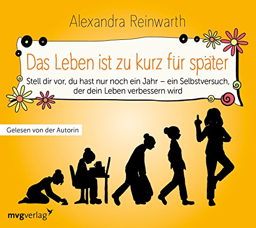 Das Leben ist zu kurz für später