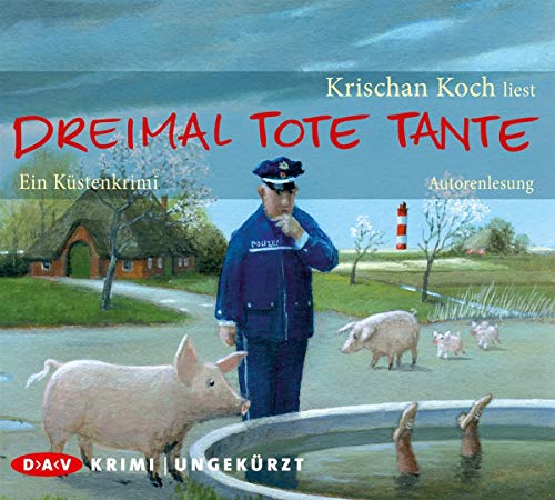 Dreimal Tote Tante. Ein Küstenkrimi: Ungekürzte Autorenlesung