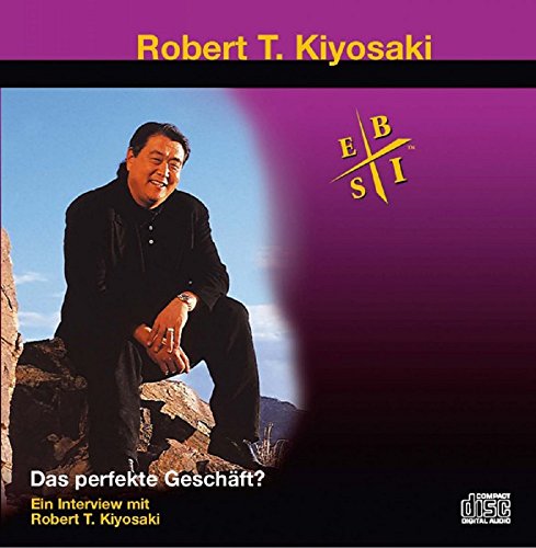Das perfekte Geschäft? [Robert T. Kiyosaki]