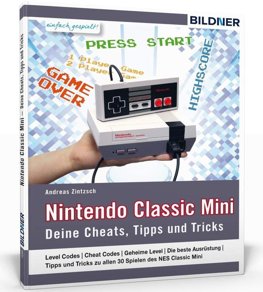 Nintendo Classic Mini: Deine Cheats, Tipps und Tricks [BILDNER Verlag]