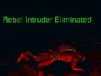 Der Text „Rebel Intruder Eliminated“ in Grün erscheint über einem besiegten roten Soldaten auf dem Boden.