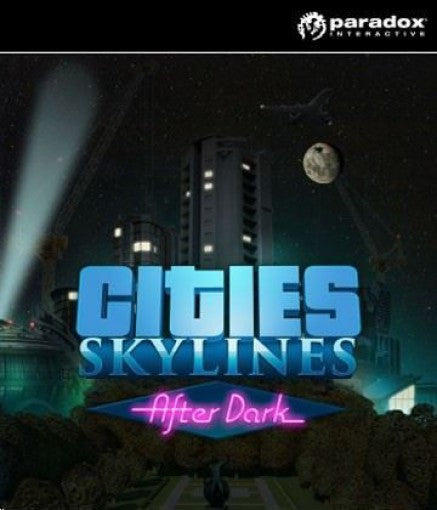 Cities Skylines: After Dark