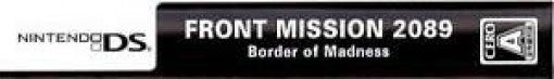 Front Mission 2089: Border of Madness (JP)